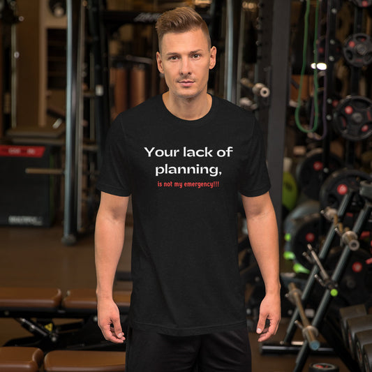 Lack of Planning T-shirt