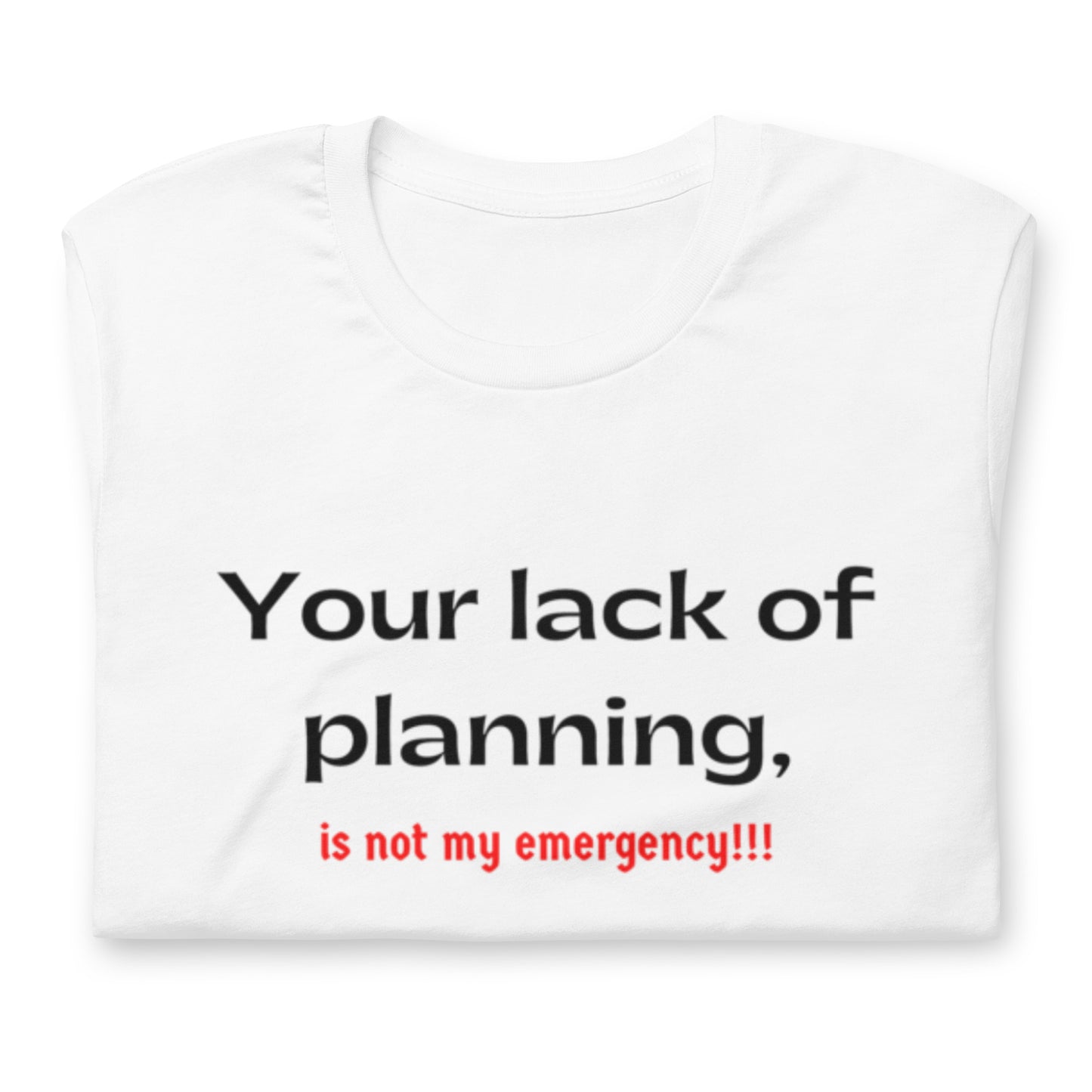 Lack of Planning T-Shirt